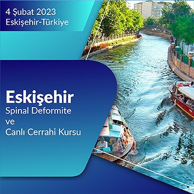 Eskişehir Spinal Deformite ve Canlı Cerrahi Kursu  4 Şubat 2023, Eskişehir-Türkiye