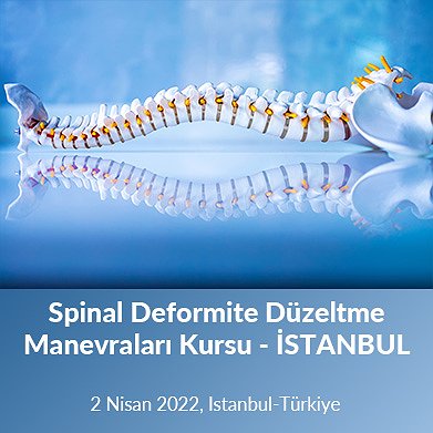 Spinal Deformite Düzeltme Manevraları Kursu 2 Nisan 2022, Istanbul-Türkiye