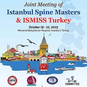 Joint Meeting of Istanbul Spine Masters- ISMISS Turkey October 19-22 2023, Istanbul-Turkiye